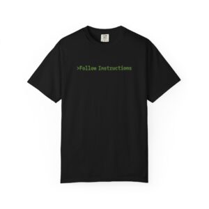 Follow Instructions Shirt - Green Glow Tee